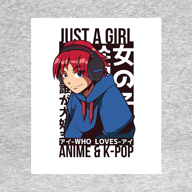Just A Girl Who Loves Anime & K-POP by Aquora Art